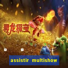 assistir multishow ao vivo de graça