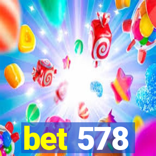 bet 578