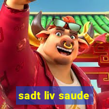 sadt liv saude