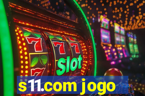 s11.com jogo