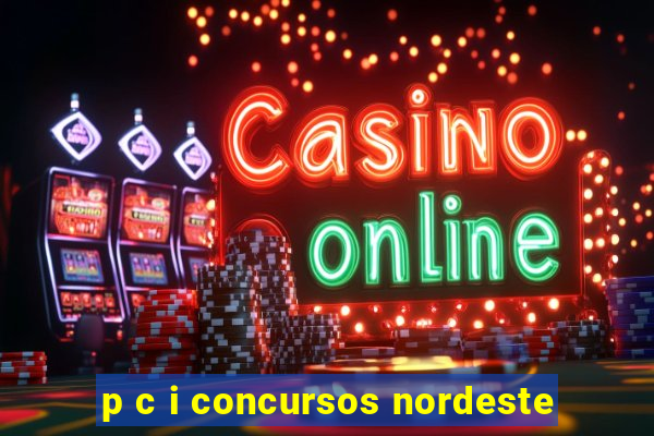 p c i concursos nordeste