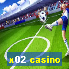 x02 casino