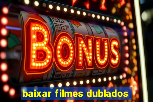 baixar filmes dublados