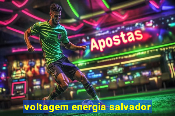 voltagem energia salvador