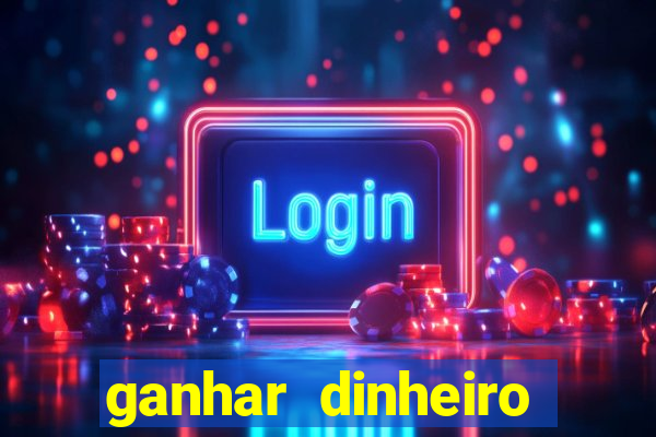 ganhar dinheiro jogando sem deposito