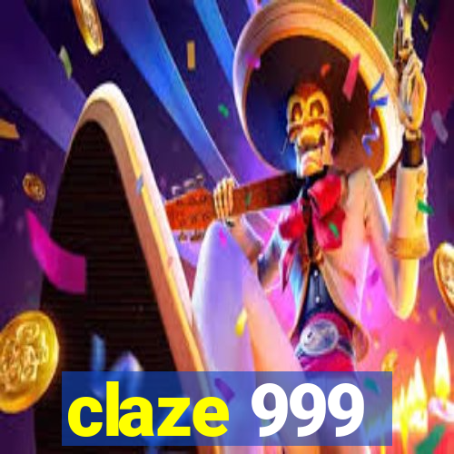 claze 999