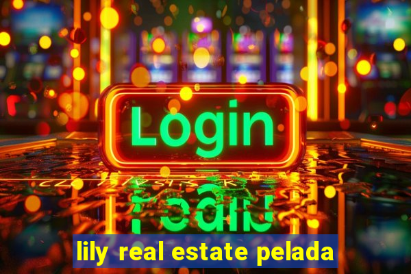 lily real estate pelada