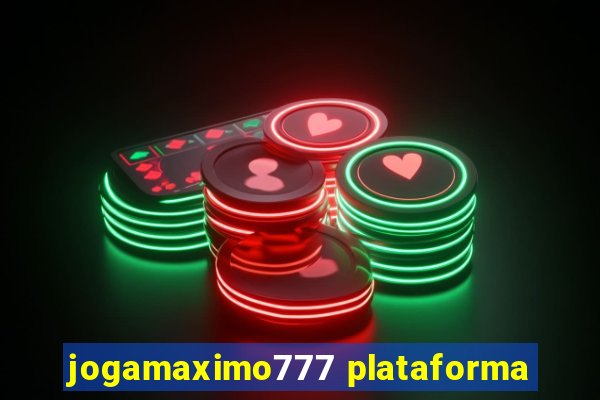 jogamaximo777 plataforma