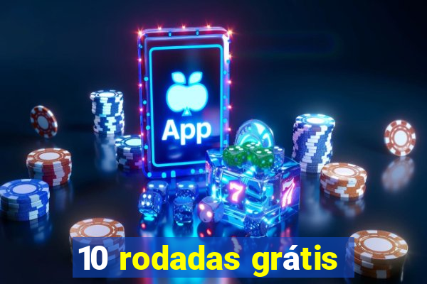 10 rodadas grátis