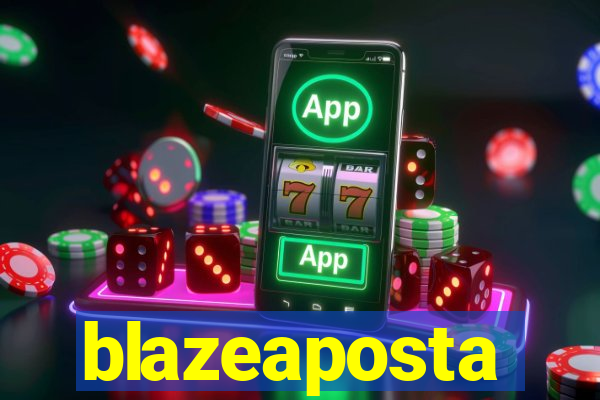 blazeaposta