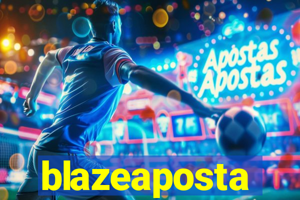 blazeaposta