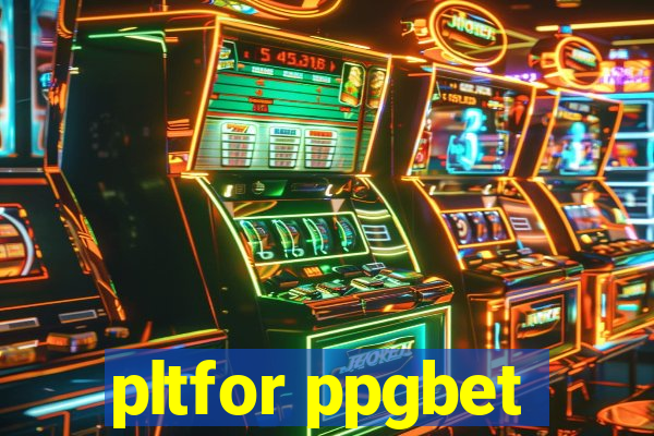 pltfor ppgbet