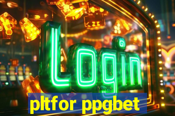 pltfor ppgbet