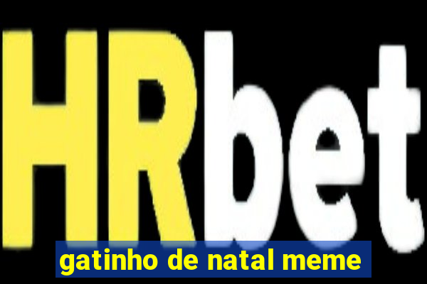 gatinho de natal meme