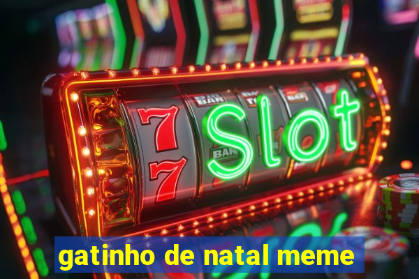 gatinho de natal meme