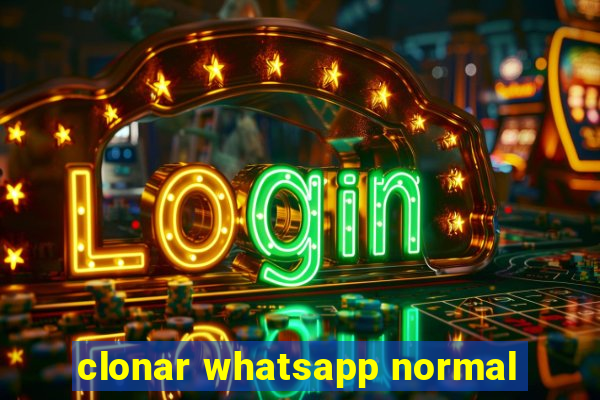 clonar whatsapp normal