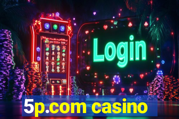 5p.com casino