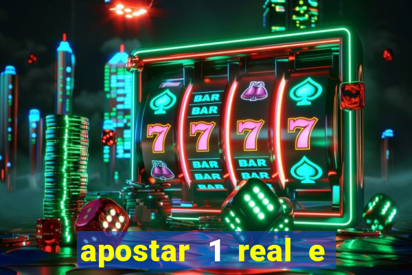 apostar 1 real e ganhar dinheiro