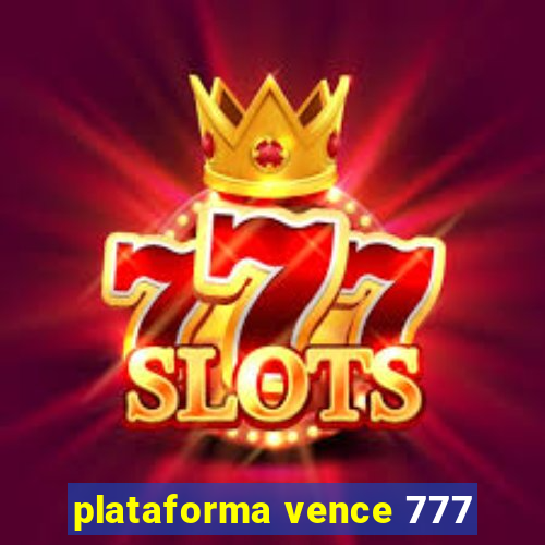 plataforma vence 777