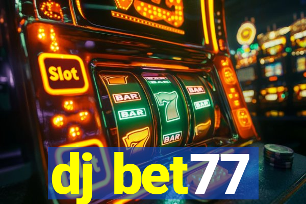 dj bet77