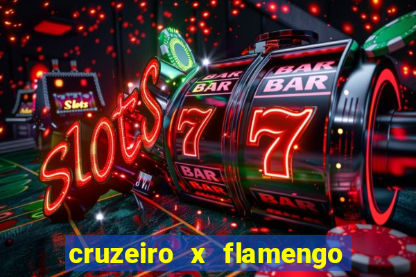 cruzeiro x flamengo ao vivo hd