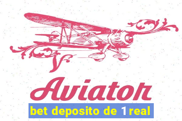 bet deposito de 1 real