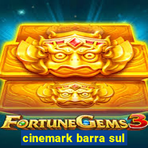 cinemark barra sul