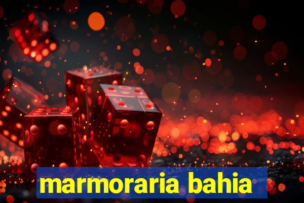 marmoraria bahia