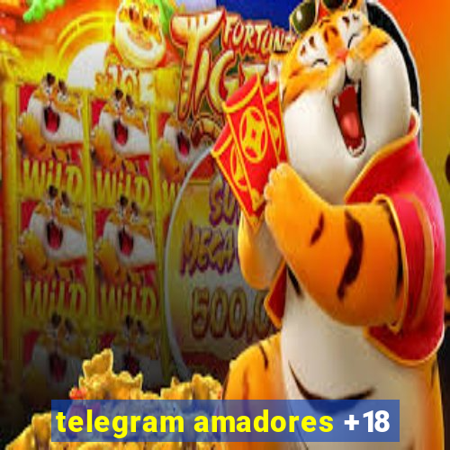 telegram amadores +18