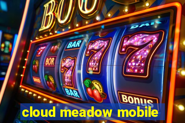 cloud meadow mobile