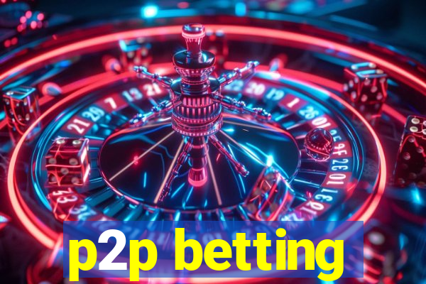 p2p betting