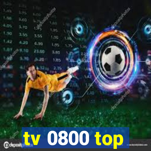 tv 0800 top