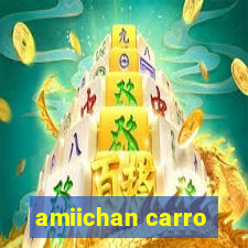 amiichan carro