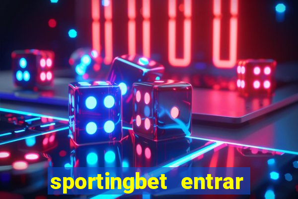 sportingbet entrar na minha conta