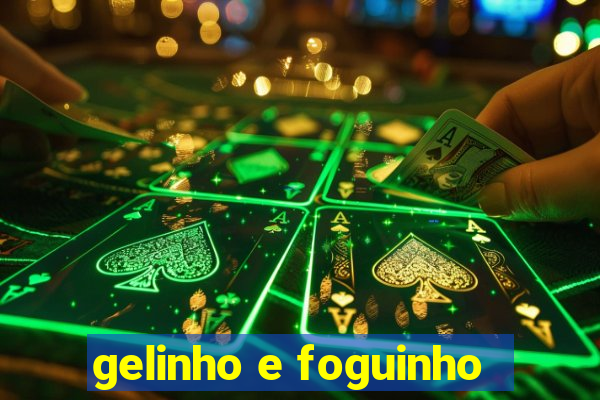 gelinho e foguinho