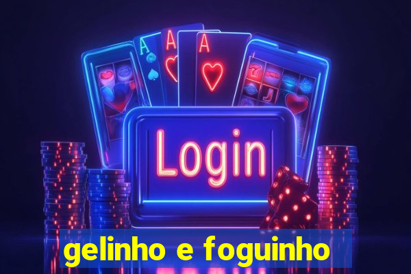 gelinho e foguinho