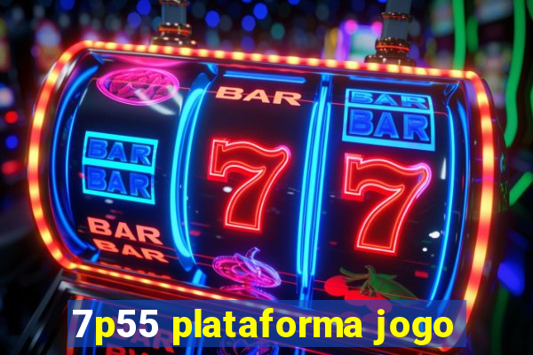 7p55 plataforma jogo