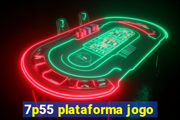 7p55 plataforma jogo