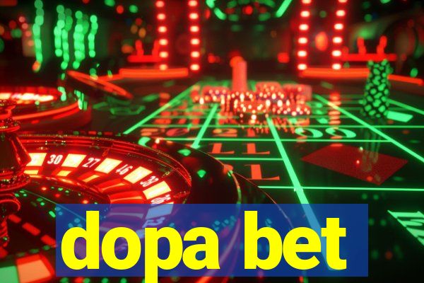 dopa bet