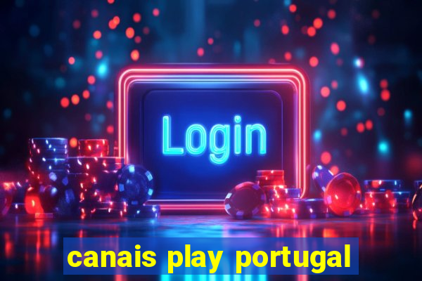 canais play portugal