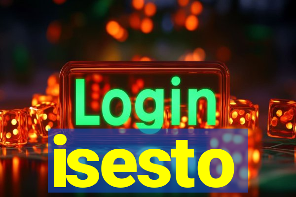 isesto