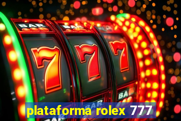 plataforma rolex 777