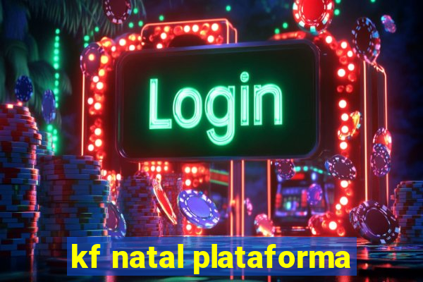 kf natal plataforma