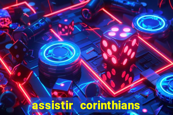 assistir corinthians x s o paulo futemax