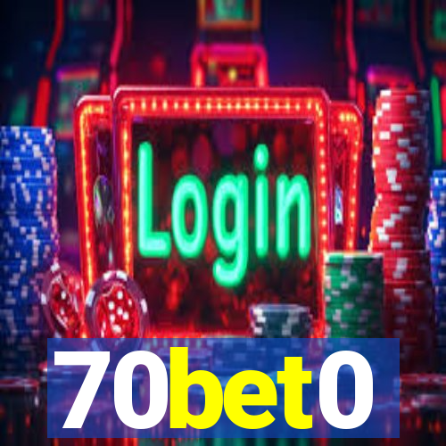 70bet0