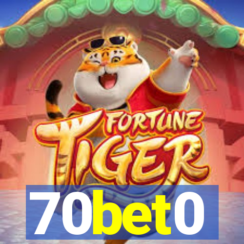 70bet0