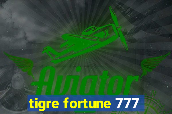 tigre fortune 777