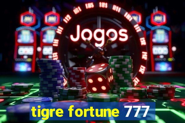 tigre fortune 777