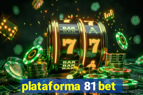 plataforma 81 bet