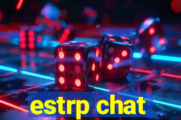 estrp chat